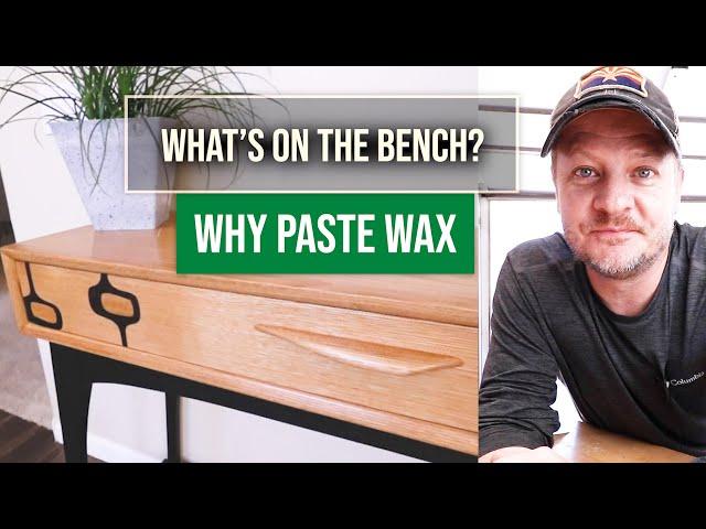 Why Paste Wax is Worth It - Wood Finishing