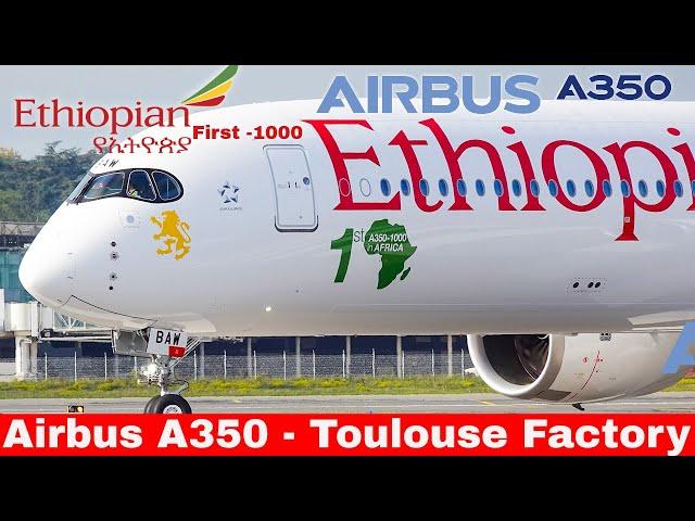 AIRBUS A350 Compilation, include First A350-1000 for Ethiopian, Emirates...Toulouse Factory (2024)