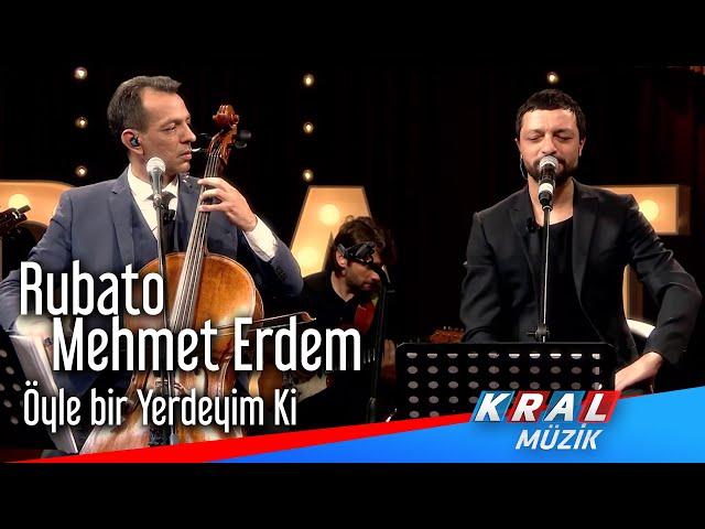 Öyle Bir Yerdeyim ki - Rubato & Mehmet Erdem