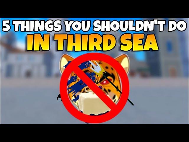 Top 5 *WORST* MISTAKES To Do In 3rd Sea (Blox Fruits)