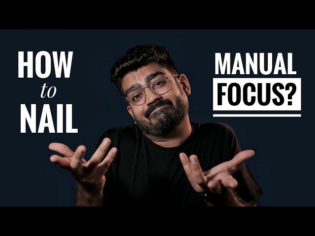 How to Nail YOUR Manual Focus? 4 Ways to Nail Focus everytime!