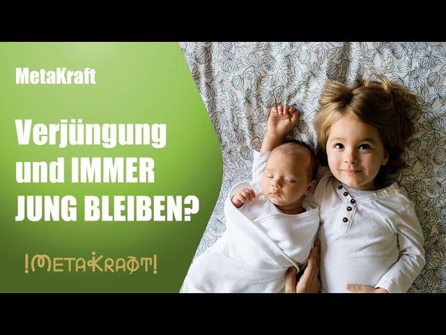 Verjüngung und IMMER JUNG BLEIBEN??? So geht das...