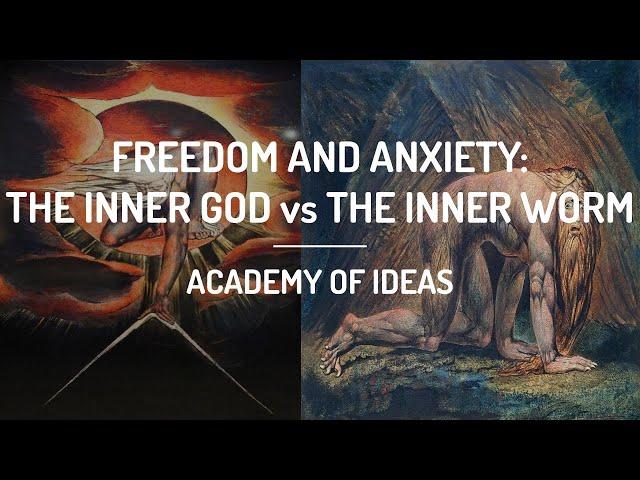 Freedom and Anxiety - The Inner God vs The Inner Worm