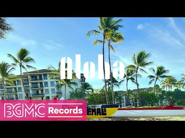 Beautiful Palm Trees - Aloha Hawaiian Music and Background Music for Refreshing, Unwind, Travel