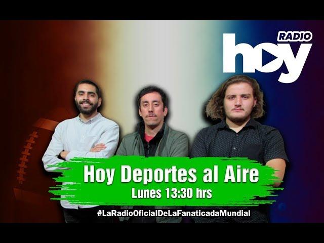 Hoy Deportes al Aire - 14 10 2019