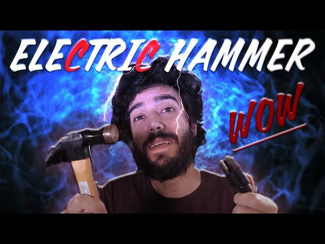 Electric Hammer will BLOW YOUR MIND
