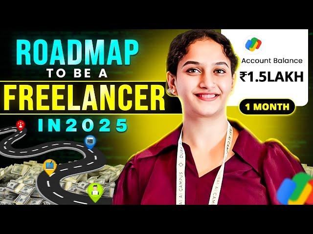 Roadmap to be a Freelancer in 2025 with Zero Experience | How much you can earn ?