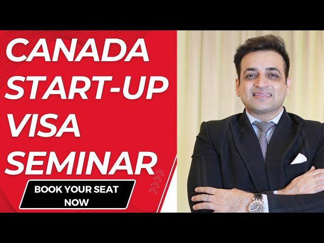 Book your seat now for Biggest Canada Start up Visa Seminar