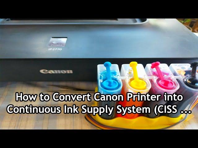 How to Convert Canon Printer into Continuous Ink Supply System (CISS).