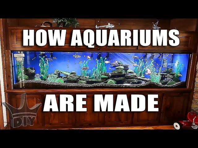 HOW AQUARIUMS ARE MADE