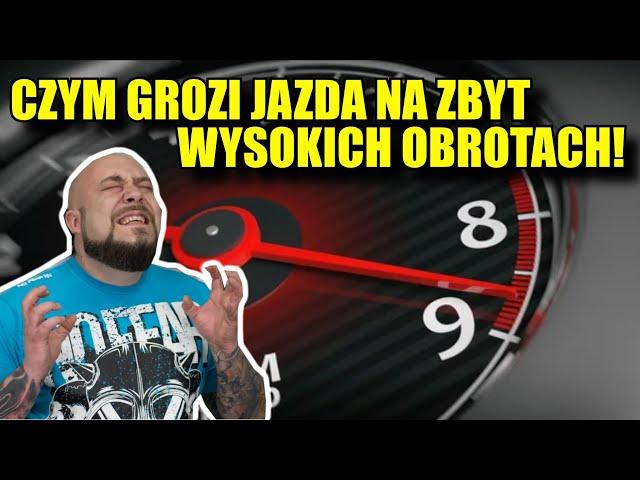 Czym GROZI jazda na zbyt WYSOKICH OBROTACH?