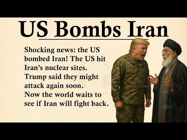 US Strikes Iran || 🪖Learn English Through Story Level 3 || Graded Reader 