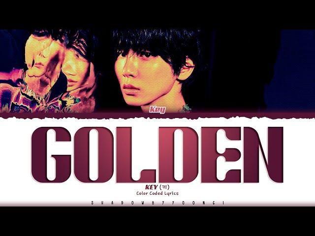 KEY (SHINee) 'Golden' Lyrics (키 Golden 가사) [Color Coded Han_Rom_Eng] | ShadowByYoongi