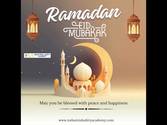 Happy Ramadan wishes from Industrial Safety Academy