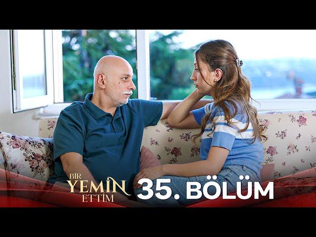 Bir Yemin Ettim 35. Bölüm