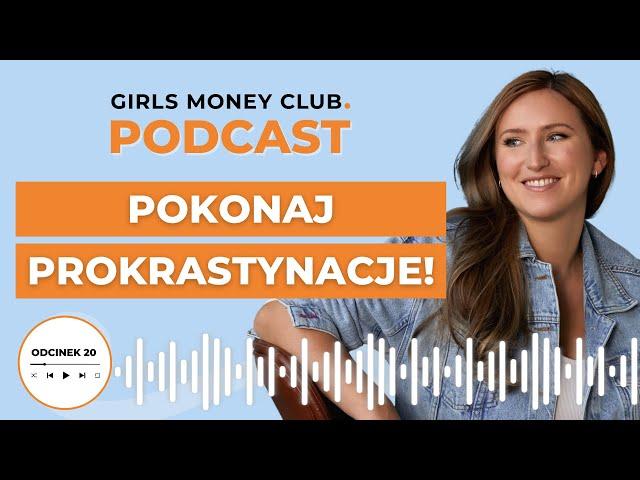 Jak pokonać prokrastynację raz na zawsze? | GMC odcinek 20