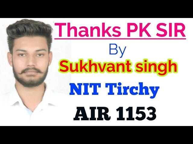 Sukhvant singh NIT Tirchy : Thanks PK SIR MOTIVATOR #NSR