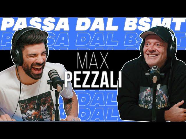 IL MIGLIOR AMICO DI TUTTI NOI! MAX PEZZALI passa dal BSMT!