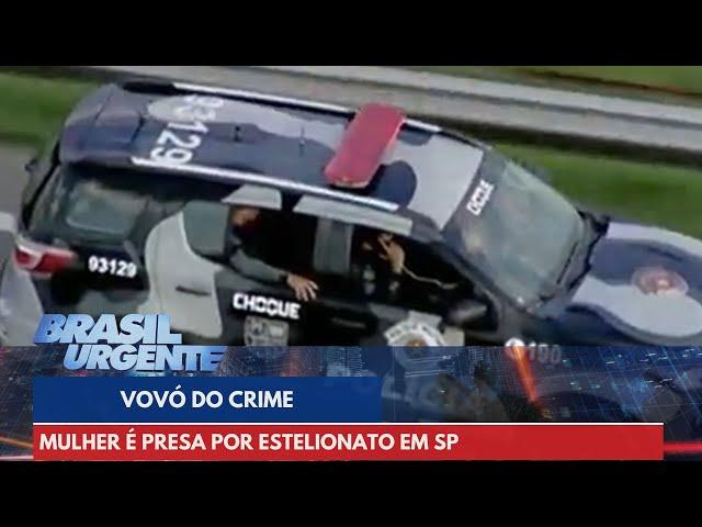 Vovó do crime é presa por estelionato em São Paulo | Brasil Urgente