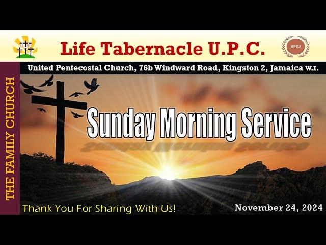 Life Tabernacle UPC Sunday Morning Service November 24, 2024 "Rev. Leroy S. Dawson"