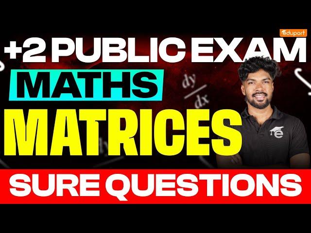 Plus Two Maths | Important Questions | Matrices | Public Exam 2025 | Eduport Plus Two