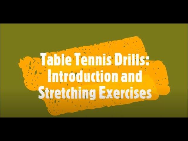 Table Tennis Introduction and Stretching