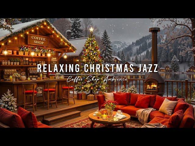 Relaxing Christmas Jazz Music & Fireplace Sounds for Good Mood  Cozy Christmas Coffee Shop Ambience