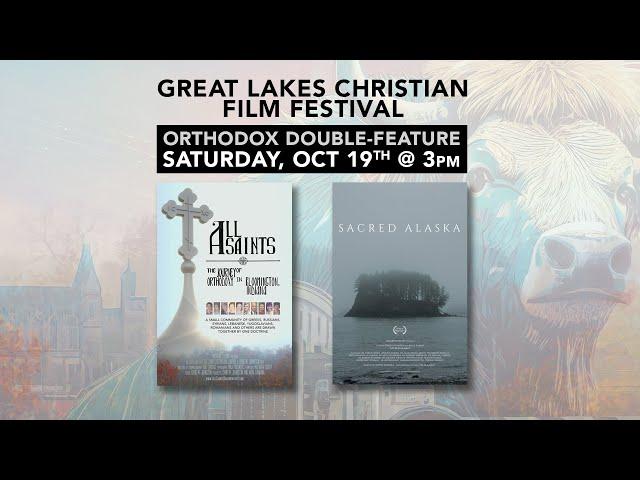 Orthodox Double Feature in Buffalo, NY All Saints and Sacred Alaska at #GLCFF2024