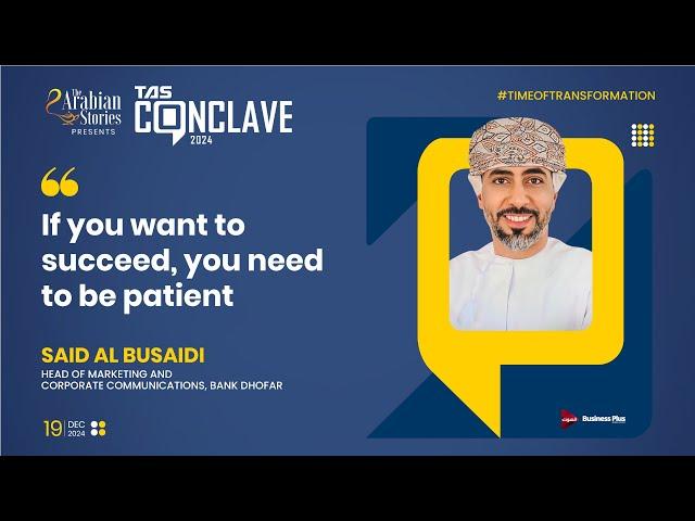 TAS Conclave 2024: If you want to succeed, you need to be patient, says Said Al Busaidi