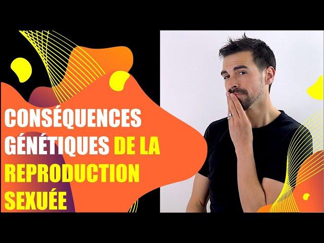 COURS DE TERMINALE SPÉCIALITÉ SVT : CHAP.2: LES CONSÉQUENCES GÉNÉTIQUES DE LA REPRODUCTION SEXUÉE