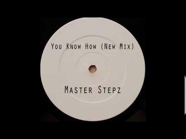 Master Stepz - You Know How (New Mix)