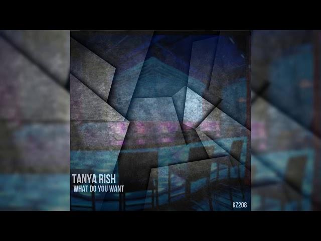 Tanya Rish - What do you want (Original Mix) [KUDOZ RECORDS]