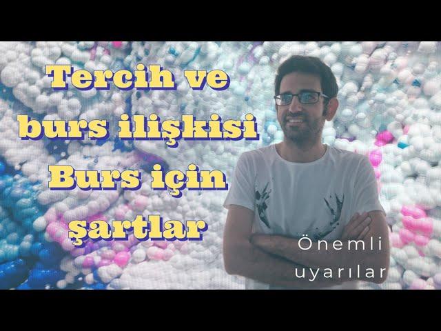 TERCİHLERDE BURS KAZANMAK |İLK TERCİH BURSLARI| ÖZEL BURSLAR