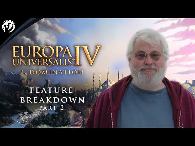 Europa Universalis IV: Domination | Feature Breakdown Part 2