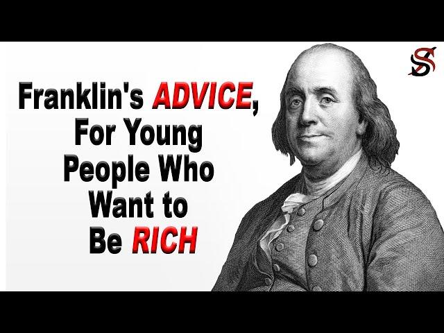 Benjamin Franklin's Advice, for Young People Who Want to be Rich