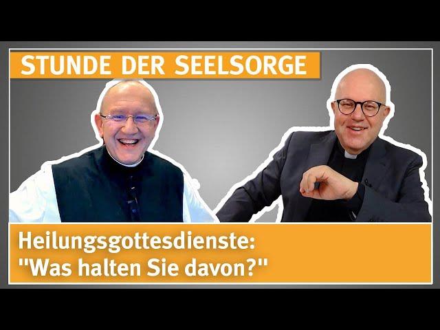 Heilungsgottesdienste: "Was halten Sie davon?" - 4.12.24 - STUNDE DER SEELSORGE - Pater Karl Wallner