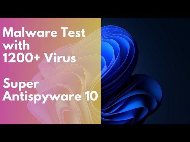 Super AntiSpyWare 10 virus test with 1200+ Viruses