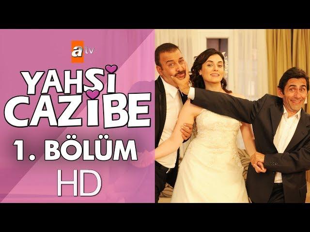 Yahşi Cazibe 1. Bölüm