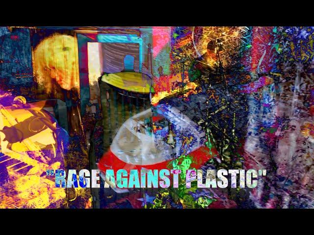 "rage against plastic"