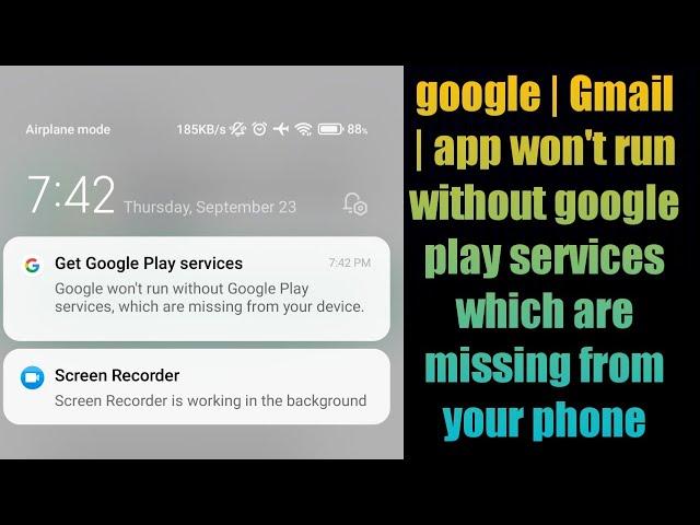 google | Gmail | app won't run without google play services which are missing from your phone