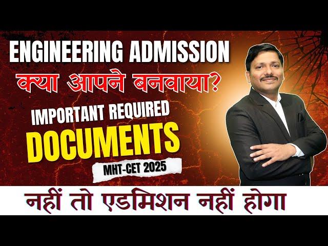 DOCUMENTS REQUIRED FOR ENGINEERING ADMISSIONS 2025 | MHT-CET 2025 | MAHARASHTRA | DINESH SIR