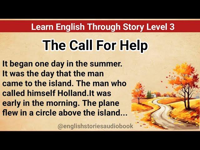 Learn English Through Story Level 3 | Graded Reader Level 3 | English Story|  The Call For Help