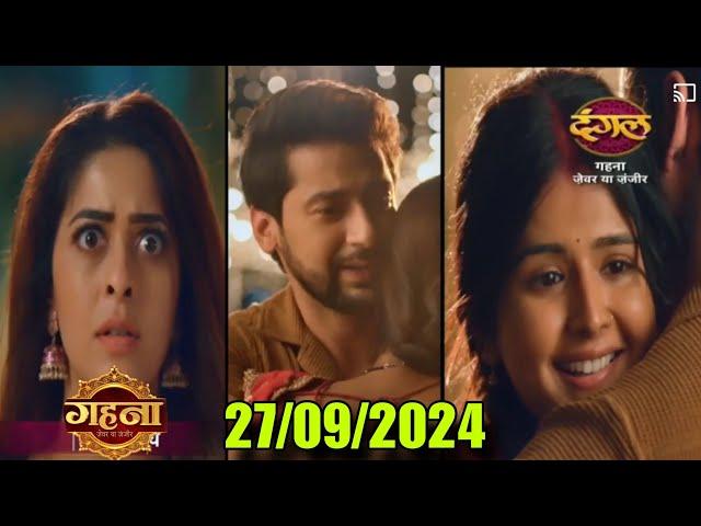 Gehna Zevar Ya Zanjeer Episode Promo | 27 September | Ayushmaan Ne Lagaya Gehna Ko Gale Alia Angry