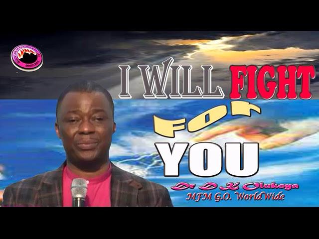 I Will Fight For You  Dr D K Olukoya