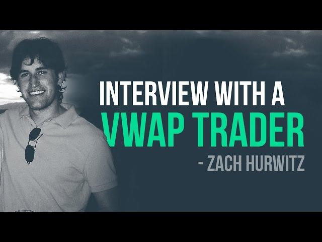 An interview with a VWAP trader – Zach Hurwitz