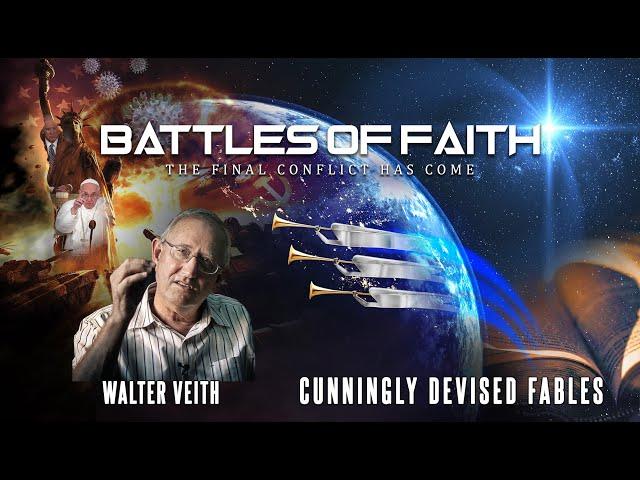 Walter Veith - Battles Of Faith - Cunningly Devised Fables (English Only)