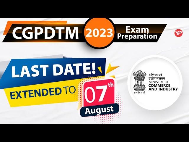 Good News! CGPDTM 2023 form filling date extended | Written exam preparation, guidance, PDF notes