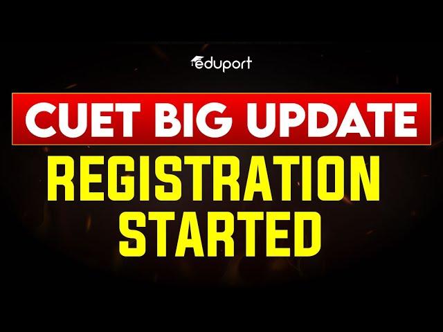 CUET REGISTRATION STARTED  | CUET 2025 UG Latest Update | Eduport CUET