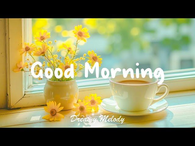 Start your day with relaxing coffee and piano melodies - Good Morning | DREAMY MELODY