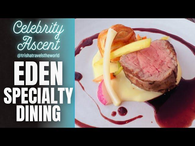 Celebrity Ascent Specialty Dining | Eden Restaurant Menus | What Is Eden on Celebrity Cruises?